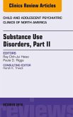 Substance Use Disorders: Part II, An Issue of Child and Adolescent Psychiatric Clinics of North America (eBook, ePUB)