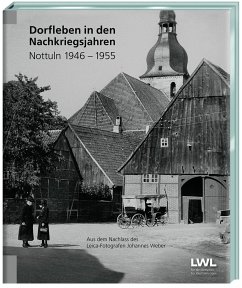 Dorfleben in den Nachkriegsjahren Nottuln 1946 - 1955 - Boer, Hans-Peter; Stenkamp, Hermann J.; Sagurna, Stephan