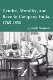 Gender, Morality, and Race in Company India, 1765-1858 (eBook, PDF)