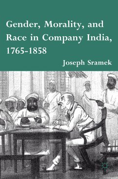 Gender, Morality, and Race in Company India, 1765-1858 (eBook, PDF) - Sramek, J.