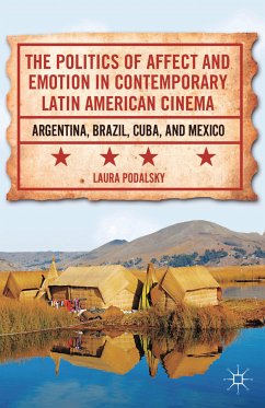The Politics of Affect and Emotion in Contemporary Latin American Cinema (eBook, PDF) - Podalsky, L.