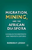 Migration, Mining, and the African Diaspora (eBook, PDF)