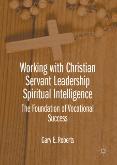 Working with Christian Servant Leadership Spiritual Intelligence (eBook, PDF) - Roberts, Gary E.