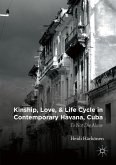 Kinship, Love, and Life Cycle in Contemporary Havana, Cuba (eBook, PDF)