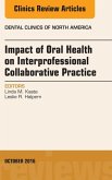 Impact of Oral Health on Interprofessional Collaborative Practice, An Issue of Dental Clinics of North America, E-Book (eBook, ePUB)