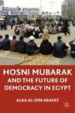 Hosni Mubarak and the Future of Democracy in Egypt (eBook, PDF)