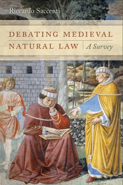 Debating Medieval Natural Law (eBook, ePUB) - Saccenti, Riccardo