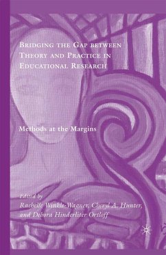 Bridging the Gap between Theory and Practice in Educational Research (eBook, PDF) - Winkle-Wagner, Rachelle; Hunter, Cheryl A.