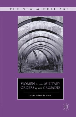 Women in the Military Orders of the Crusades (eBook, PDF) - Bom, M.