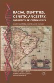 Racial Identities, Genetic Ancestry, and Health in South America (eBook, PDF)
