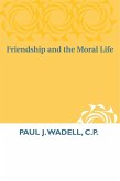 Friendship and the Moral Life (eBook, ePUB) Friendship and the Moral Life (eBook, ePUB)