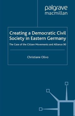 Creating a Democratic Civil Society in Eastern Germany (eBook, PDF) - Olivo, C.