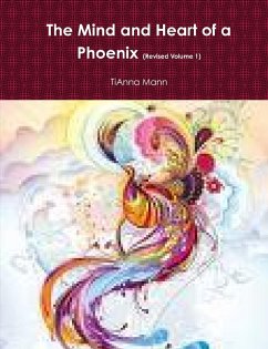 The Mind and Heart of a Phoenix : Revised Volume 1 (eBook, ePUB) - Mann, TiAnna