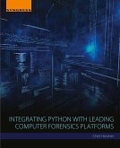 Integrating Python with Leading Computer Forensics Platforms (eBook, ePUB)