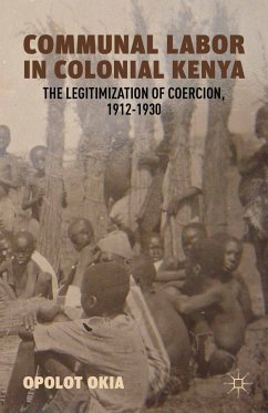 Communal Labor in Colonial Kenya (eBook, PDF) - Okia, O.