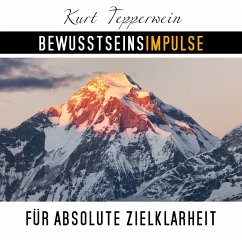 Bewusstseinsimpulse für absolute Zielklarheit (MP3-Download) - Tepperwein, Kurt