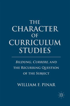 The Character of Curriculum Studies (eBook, PDF) - Pinar, W.