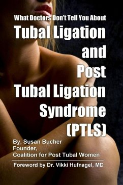 Cover What Doctors Don't Tell You About Tubal Ligation and Post Tubal Ligation Syndrome (PTLS) (eBook, ePUB)