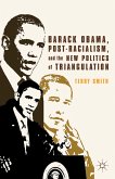 Barack Obama, Post-Racialism, and the New Politics of Triangulation (eBook, PDF)