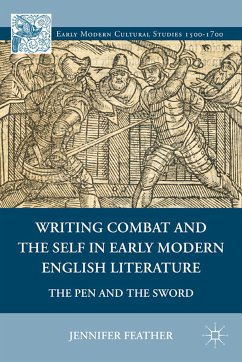 Writing Combat and the Self in Early Modern English Literature (eBook, PDF) - Feather, Jennifer