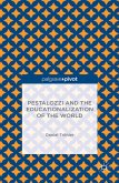 Pestalozzi and the Educationalization of the World (eBook, PDF)