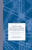 Policy and Political Theory in Trade Practice (eBook, PDF)