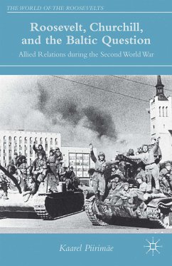 Roosevelt, Churchill, and the Baltic Question (eBook, PDF) - Piirimäe, K.