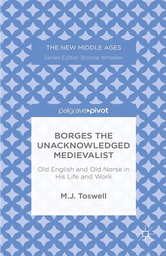 Borges the Unacknowledged Medievalist (eBook, PDF) - Toswell, M.