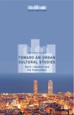 Toward an Urban Cultural Studies (eBook, PDF)