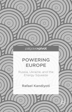 Powering Europe: Russia, Ukraine, and the Energy Squeeze (eBook, PDF) - Kandiyoti, Rafael