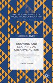 Knowing and Learning as Creative Action: A Reexamination of the Epistemological Foundations of Education (eBook, PDF)