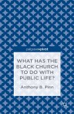 What Has the Black Church to do with Public Life? (eBook, PDF)