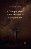 A Critique of the Moral Defense of Vegetarianism (eBook, PDF)