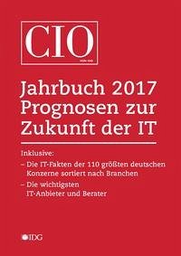 CIO Jahrbuch 2017. Prognosen zur Zukunft der IT - Vaske, Heinrich