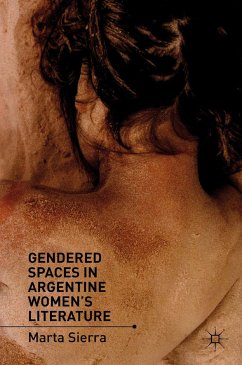 Gendered Spaces in Argentine Women's Literature (eBook, PDF) - Sierra, M.