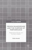 Prison Shakespeare and the Purpose of Performance: Repentance Rituals and the Early Modern (eBook, PDF)