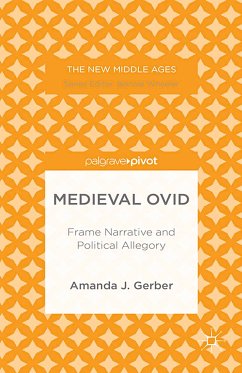 Medieval Ovid: Frame Narrative and Political Allegory (eBook, PDF) - Gerber, A.