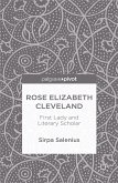 Rose Elizabeth Cleveland: First Lady and Literary Scholar (eBook, PDF)
