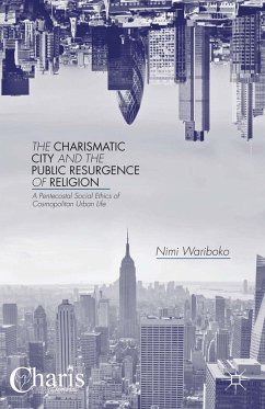 The Charismatic City and the Public Resurgence of Religion (eBook, PDF) - Wariboko, N.