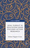 Goal Pursuit in Education Using Focused Action Research (eBook, PDF)