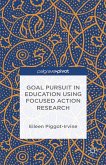 Goal Pursuit in Education Using Focused Action Research (eBook, PDF)
