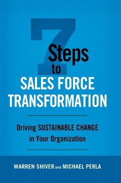 7 Steps to Sales Force Transformation (eBook, PDF) - Shiver, Warren; Perla, Michael