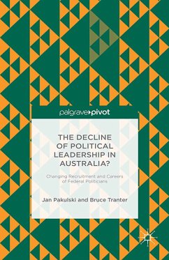 The Decline of Political Leadership in Australia? (eBook, PDF) - Pakulski, Jan; Tranter, B.