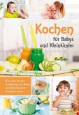 Kochen für Babys und Kleinkinder Kochen für Babys und Kleinkinder