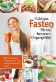 Richtig Fasten für ein besseres Körpergefühl Richtig Fasten für ein besseres Körpergefühl