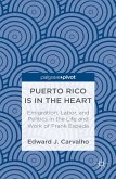 Puerto Rico Is in the Heart: Emigration, Labor, and Politics in the Life and Work of Frank Espada (eBook, PDF)