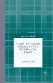 A Contemporary Theology for Ecumenical Peace (eBook, PDF)