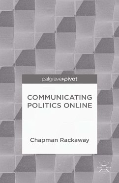 Communicating Politics Online (eBook, PDF) - Rackaway, Chapman