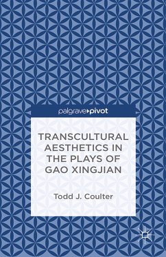 Transcultural Aesthetics in the Plays of Gao Xingjian (eBook, PDF) - Coulter, T.