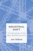 Industrial Shift: The Structure of the New World Economy (eBook, PDF)